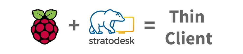 Raspberry Pi plus Stratodesk equals to Thin Clients – Stratodesk NoTouch | Secure OS for all your endpoints RaspberryPi + Stratodesk = Thin Clients