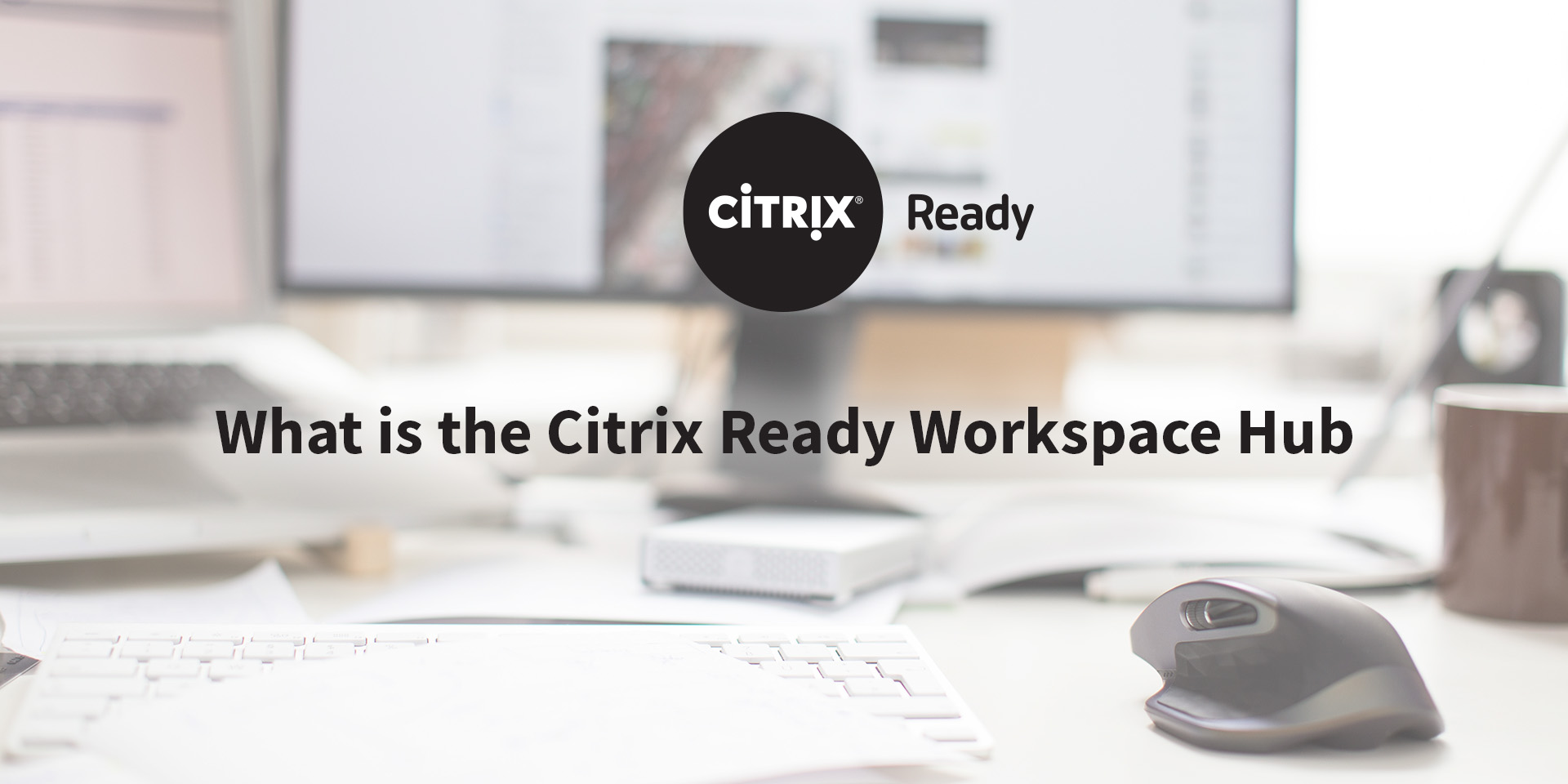 Citrix Ready Workspace Hub