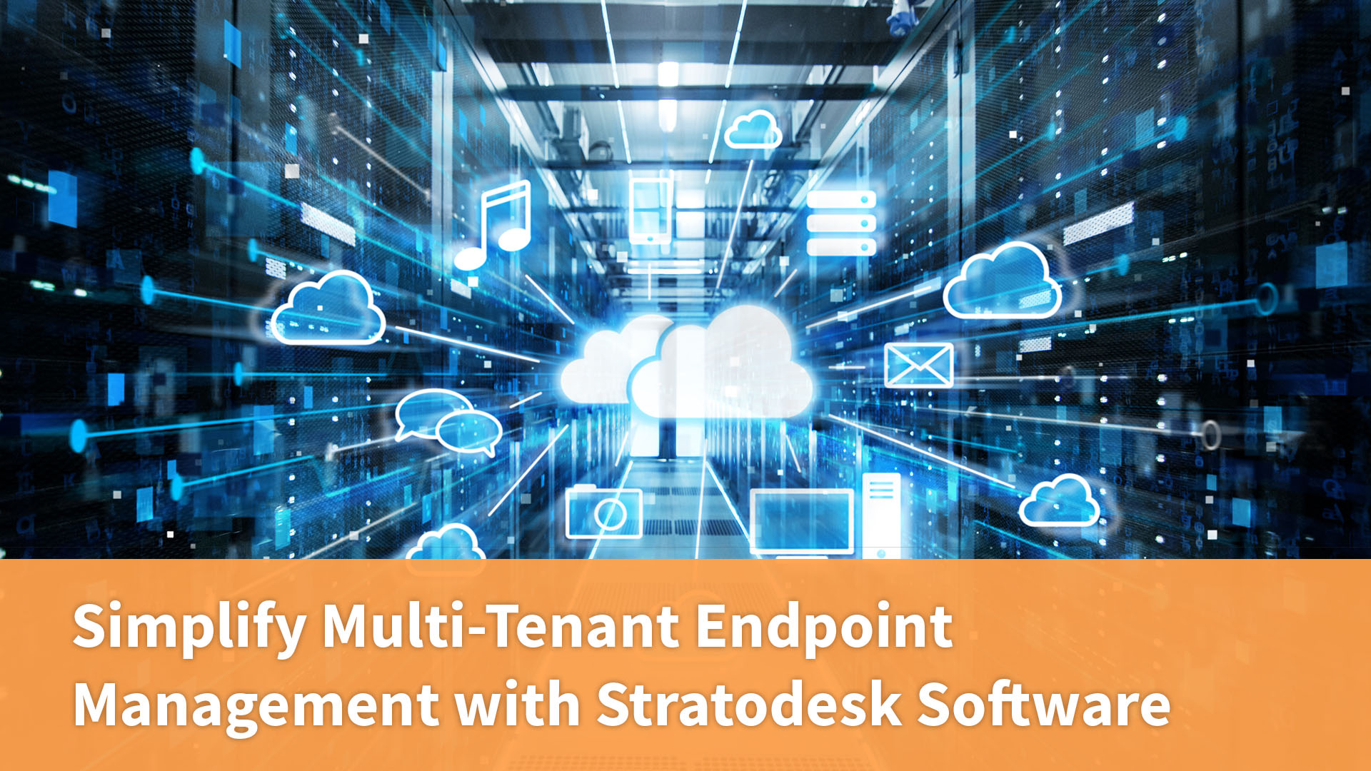 Simplify Multi-Tenant Endpoint Management with Stratodesk Software