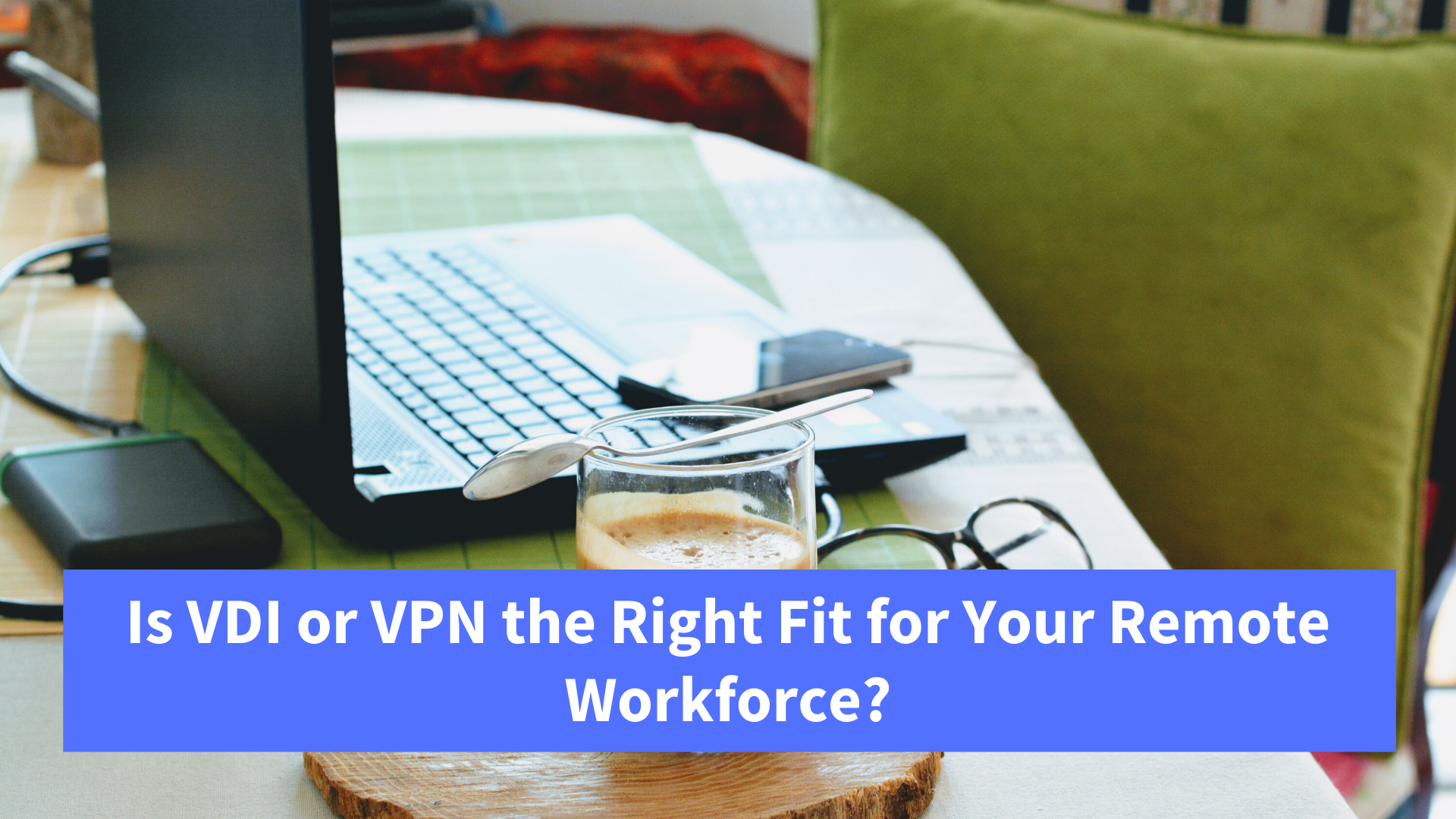 VDI or VPN?