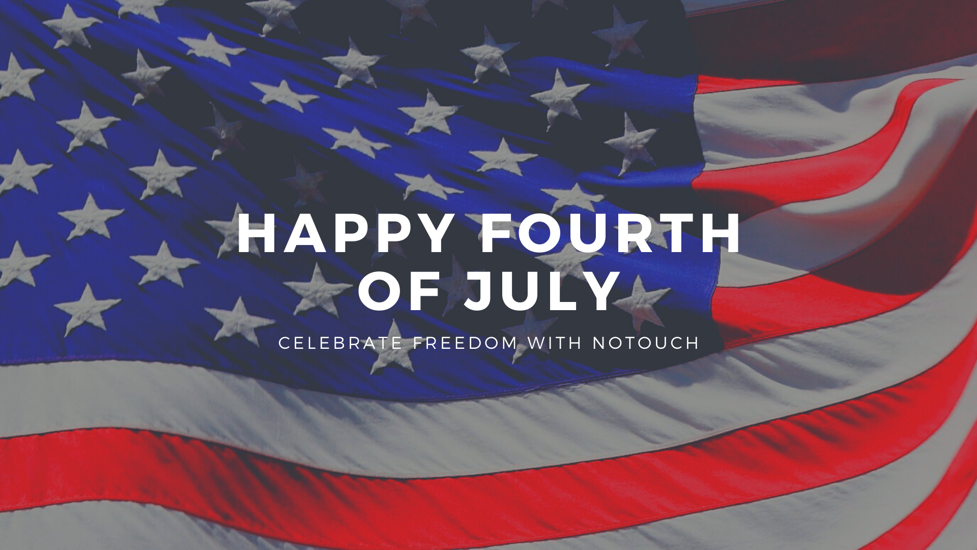 Celebrate Freedom with NoTouch